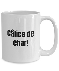 Calice de char Mug Quebec Swear In French Expression Funny Gift Idea for Novelty Gag Coffee Tea Cup-Coffee Mug