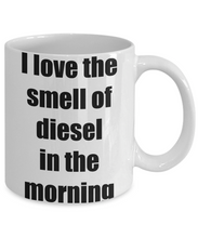 Load image into Gallery viewer, I Love The Smell Of Diesel In The Morning Mug Funny Gift Idea Novelty Gag Coffee Tea Cup-[style]