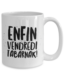 Enfin Vendredi Tabarnak Mug Quebec Swear In French Expression Funny Gift Idea for Novelty Gag Coffee Tea Cup-Coffee Mug
