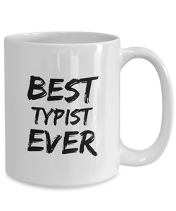 Typist Mug Best Ever Funny Gift for Coworkers Novelty Gag Coffee Tea Cup-Coffee Mug