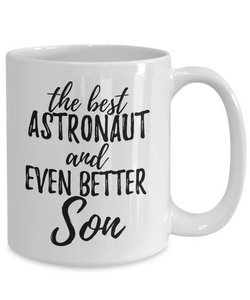 Astronaut Son Funny Gift Idea for Child Coffee Mug The Best And Even Better Tea Cup-Coffee Mug