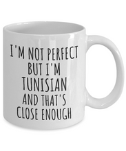 Load image into Gallery viewer, Funny Tunisian Mug Tunisia Gift Idea for Men Women Nation Pride I&#39;m Not Perfect But That&#39;s Close Enough Quote Gag Joke Coffee Tea Cup-Coffee Mug
