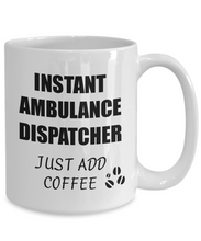 Load image into Gallery viewer, Ambulance Dispatcher Mug Instant Just Add Coffee Funny Gift Idea for Corworker Present Workplace Joke Office Tea Cup-Coffee Mug