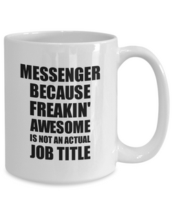 Messenger Mug Freaking Awesome Funny Gift Idea for Coworker Employee Office Gag Job Title Joke Coffee Tea Cup-Coffee Mug