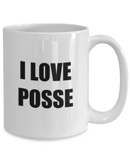 Load image into Gallery viewer, I Love Posse Mug Funny Gift Idea Novelty Gag Coffee Tea Cup-[style]