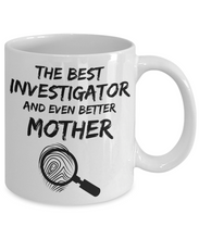 Load image into Gallery viewer, Investigator Mom Mug - Best Investigator Mother Ever - Funny Gift for Investigate Mama-Coffee Mug