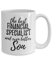 Load image into Gallery viewer, Financial Specialist Son Funny Gift Idea for Child Coffee Mug The Best And Even Better Tea Cup-Coffee Mug