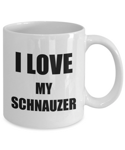 I Love My Schnauzer Mug Funny Gift Idea Novelty Gag Coffee Tea Cup-Coffee Mug