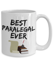 Load image into Gallery viewer, Paralegal Mug - Best Paralegal Ever - Funny Gift for Para legal-Coffee Mug