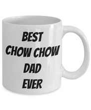Load image into Gallery viewer, Chow Dad Mug Best Ever Funny Gift Idea for Novelty Gag Coffee Tea Cup-Coffee Mug