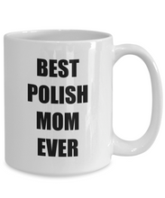 Load image into Gallery viewer, Polish Mom Mug Best Ever Funny Gift Idea for Novelty Gag Coffee Tea Cup-Coffee Mug