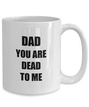 Load image into Gallery viewer, Dead Dad Mug Funny Gift Idea for Novelty Gag Coffee Tea Cup-[style]