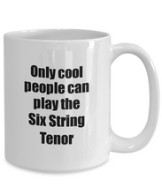 Load image into Gallery viewer, Six String Tenor Player Mug Musician Funny Gift Idea Gag Coffee Tea Cup-Coffee Mug