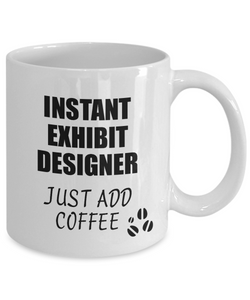 Exhibit Designer Mug Instant Just Add Coffee Funny Gift Idea for Coworker Present Workplace Joke Office Tea Cup-Coffee Mug