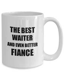 Waiter Fiance Mug Funny Gift Idea for Betrothed Gag Inspiring Joke The Best And Even Better Coffee Tea Cup-Coffee Mug