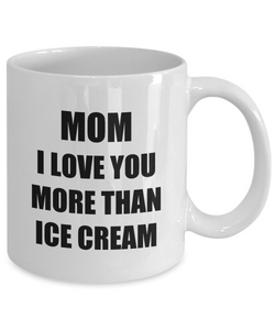 Mom Ice Cream Mug I Love You Funny Gift Idea for Novelty Gag Coffee Tea Cup-[style]
