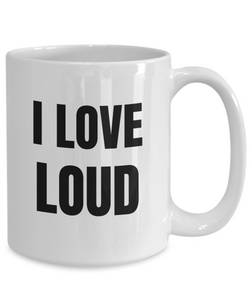 I Love Loud Mug Funny Gift Idea Novelty Gag Coffee Tea Cup-Coffee Mug