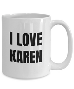 I Love Karen Mug Funny Gift Idea Novelty Gag Coffee Tea Cup-Coffee Mug