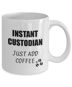 Custodian Mug Instant Just Add Coffee Funny Gift Idea for Corworker Present Workplace Joke Office Tea Cup-Coffee Mug