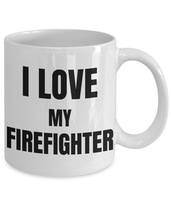 I Love My Firefighter Mug Funny Gift Idea Novelty Gag Coffee Tea Cup-Coffee Mug