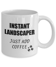 Load image into Gallery viewer, Landscaper Mug Instant Just Add Coffee Funny Gift Idea for Corworker Present Workplace Joke Office Tea Cup-Coffee Mug