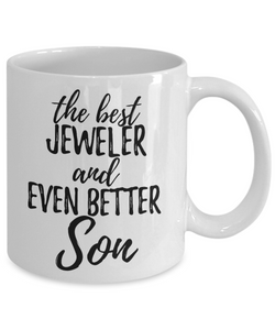 Jeweler Son Funny Gift Idea for Child Coffee Mug The Best And Even Better Tea Cup-Coffee Mug