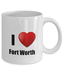Fort Worth Mug I Love City Lover Pride Funny Gift Idea for Novelty Gag Coffee Tea Cup-Coffee Mug