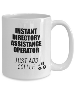 Directory Assistance Operator Mug Instant Just Add Coffee Funny Gift Idea for Coworker Present Workplace Joke Office Tea Cup-Coffee Mug