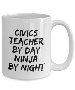 Civics Teacher By Day Ninja By Night Mug Funny Gift Idea for Novelty Gag Coffee Tea Cup-[style]