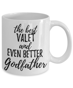Valet Godfather Funny Gift Idea for Godparent Coffee Mug The Best And Even Better Tea Cup-Coffee Mug