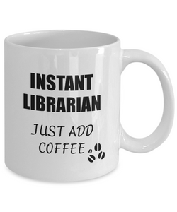 Librarian Mug Instant Just Add Coffee Funny Gift Idea for Corworker Present Workplace Joke Office Tea Cup-Coffee Mug