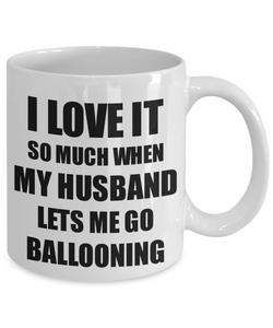 Ballooning Mug Funny Gift Idea For Wife I Love It When My Husband Lets Me Novelty Gag Sport Lover Joke Coffee Tea Cup-Coffee Mug