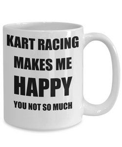 Kart Racing Mug Lover Fan Funny Gift Idea Hobby Novelty Gag Coffee Tea Cup Makes Me Happy-Coffee Mug