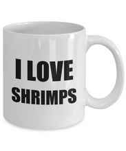 Load image into Gallery viewer, I Love Shrimp Mug Funny Gift Idea Novelty Gag Coffee Tea Cup-Coffee Mug