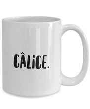 Load image into Gallery viewer, Calice Mug Quebec Swear In French Expression Funny Gift Idea for Novelty Gag Coffee Tea Cup-Coffee Mug