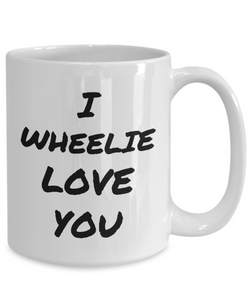 I Wheelie Love You Mug Funny Gift Idea Novelty Gag Coffee Tea Cup-Coffee Mug