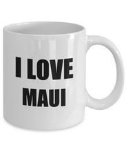 Load image into Gallery viewer, I Love Maui Mug Funny Gift Idea Novelty Gag Coffee Tea Cup-Coffee Mug