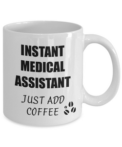 Medical Assistant Mug Instant Just Add Coffee Funny Gift Idea for Corworker Present Workplace Joke Office Tea Cup-Coffee Mug