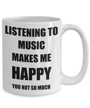 Load image into Gallery viewer, Listening To Music Mug Lover Fan Funny Gift Idea Hobby Novelty Gag Coffee Tea Cup Makes Me Happy-Coffee Mug