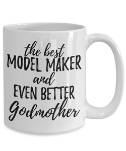 Model Maker Godmother Funny Gift Idea for Godparent Coffee Mug The Best And Even Better Tea Cup-Coffee Mug