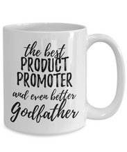 Load image into Gallery viewer, Product Promoter Godfather Funny Gift Idea for Godparent Coffee Mug The Best And Even Better Tea Cup-Coffee Mug