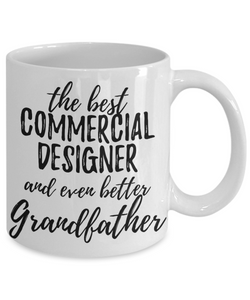Commercial Designer Grandfather Funny Gift Idea for Grandpa Coffee Mug The Best And Even Better Tea Cup-Coffee Mug