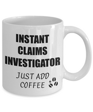 Load image into Gallery viewer, Claims Investigator Mug Instant Just Add Coffee Funny Gift Idea for Corworker Present Workplace Joke Office Tea Cup-Coffee Mug