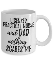 Load image into Gallery viewer, Licensed Practical Nurse Dad Mug Funny Gift Idea for Father Gag Joke Nothing Scares Me Coffee Tea Cup-Coffee Mug