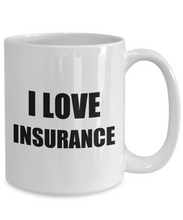 Load image into Gallery viewer, I Love Insurance Mug Funny Gift Idea Novelty Gag Coffee Tea Cup-Coffee Mug