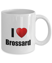 Load image into Gallery viewer, Brossard Mug I Love City Lover Pride Funny Gift Idea for Novelty Gag Coffee Tea Cup-Coffee Mug