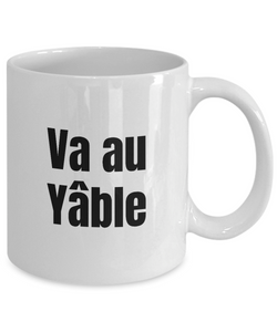 Va au Yable Mug Quebec Swear In French Expression Funny Gift Idea for Novelty Gag Coffee Tea Cup-Coffee Mug