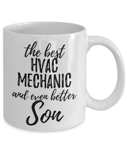 HVAC Mechanic Son Funny Gift Idea for Child Coffee Mug The Best And Even Better Tea Cup-Coffee Mug