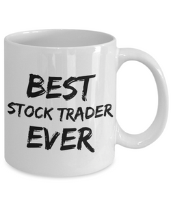 Sotck Trader Mug Best Ever Funny Gift for Coworkers Novelty Gag Coffee Tea Cup-Coffee Mug