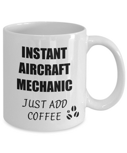 Aircraft Mechanic Mug Instant Just Add Coffee Funny Gift Idea for Corworker Present Workplace Joke Office Tea Cup-Coffee Mug